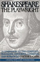 Shakespeare the Playwright : A Companion to the Complete Tragedies, Histories, Comedies, and Romances^LUpdated, with a new Introduction