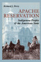 Apache Reservation : Indigenous Peoples and the American State