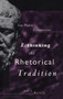 Rethinking the Rhetorical Tradition : From Plato to Postmodernism
