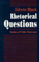 Rhetorical Questions : Studies of Public Discourse