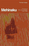 Mehinaku : The Drama of Daily Life in a Brazilian Indian Village