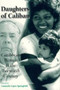 Daughters of Caliban : Caribbean Women in the Twentieth Century