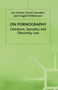 On Pornography : Literature, Sexuality and Obscenity Law
