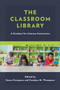 The Classroom Library : A Catalyst for Literacy Instruction