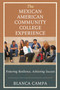 The Mexican American Community College Experience : Fostering Resilience, Achieving Success