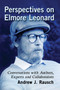 Perspectives on Elmore Leonard : Conversations with Authors, Experts and Collaborators