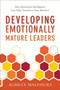 Developing Emotionally Mature Leaders - How Emotional Intelligence Can Help Transform Your Ministry by Aubrey Malphurs - Paperback