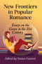 New Frontiers in Popular Romance : Essays on the Genre in the 21st Century