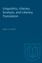 Linguistics, Literary Analysis, and Literary Translation Linguistics, Literary Analysis, and Literary Translation