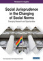 Social Jurisprudence in the Changing of Social Norms : Emerging Research and Opportunities