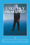 Utopia y Realidad : Una vision de la vida y una mirada a la sociedad : 1