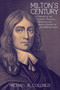 Milton's Century : A Timeline of the Literary, Political, Religious, and Social Context of John Milton's Life