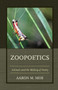 Zoopoetics : Animals and the Making of Poetry