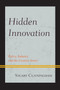 Hidden Innovation : Policy, Industry and the Creative Sector