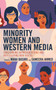 Minority Women and Western Media : Challenging Representations and Articulating New Voices