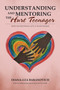 Understanding and Mentoring the Hurt Teenager : When Unconditional Love is Never Enough