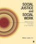 Social Justice and Social Work : Rediscovering a Core Value of the Profession