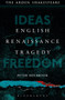 English Renaissance Tragedy : Ideas of Freedom