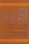 The Challenge of Change : Perspectives on Family, Work, and Education