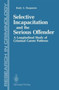 Selective Incapacitation and the Serious Offender : A Longitudinal Study of Criminal Career Patterns