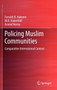 Policing Muslim Communities : Comparative International Context