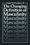 The Changing Definition of Masculinity