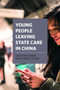 Young People Leaving State Care in China