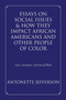 Essays on Social Issues & How They Impact African Americans and Other People of Color : Law, Literature, and Social Work