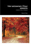 Vier seizoenen / Four seasons : Gedichten / Poems
