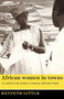 African Women in Towns : An Aspect of Africa's Social Revolution