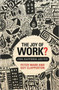 The Joy of Work? : Jobs, Happiness, and You
