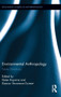 Environmental Anthropology : Future Directions