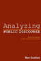 Analyzing Public Discourse : Discourse Analysis in the Making of Public Policy