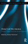 Global Cold War Literature : Western, Eastern and Postcolonial Perspectives