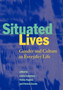 Situated Lives : Gender and Culture in Everyday Life