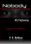 NOBODY KNOWS "A Gay Man's Experience"