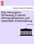 Das Herzogtum Schleswig in seiner ethnographischen und nationalen Entwickelung.