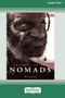 The Last of the Nomads (16pt Large Print Edition)