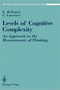 Levels of Cognitive Complexity : An Approach to the Measurement of Thinking