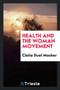 Health and the Woman Movement by Clelia Duel Mosher - Paperback