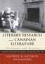 Literary Research and Canadian Literature : Strategies and Sources