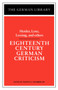 Eighteenth Century German Criticism: Herder, Lenz, Lessing, and others