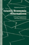 Islamic Economic Alternatives : Critical Perspectives and New Directions