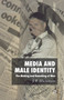 Media and Male Identity : The Making and Remaking of Men