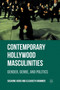 Contemporary Hollywood Masculinities : Gender, Genre, and Politics