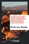 Anti-Dixon; Or, Facts Versus Fictions; Compendium for Universal and Ecclesiastical History of the Book Entitled : Elucidation of the Facts Relating to the Religious Lawsuit of Konigsberg in Prussia, f by Ernst Von Kanitz - Paperback