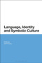 Language, Identity and Symbolic Culture
