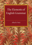 The Elements of English Grammar : With a Chapter on Essay-Writing