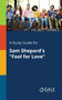 A Study Guide for Sam Shepard's "Fool for Love"