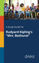 A Study Guide for Rudyard Kipling's "Mrs. Bathurst"